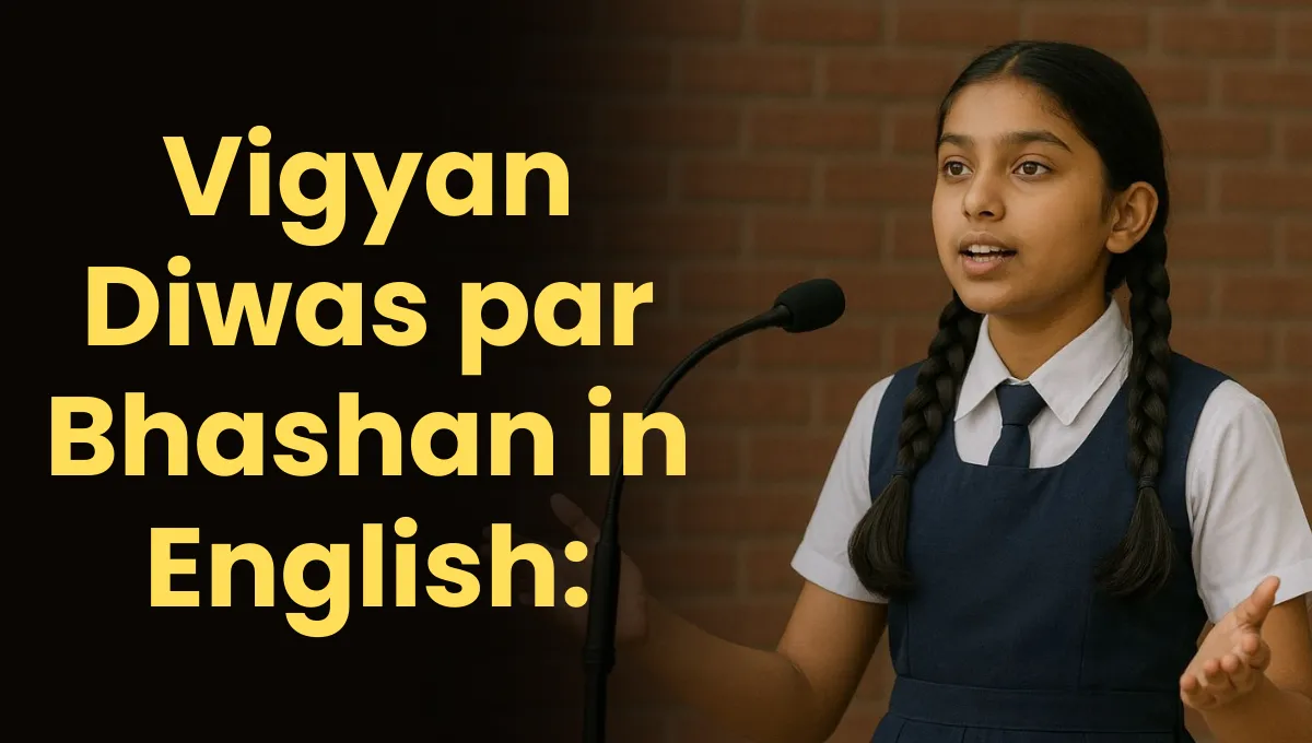 Vigyan Diwas par Bhashan in English: Speech on Science day in English